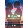 thumbnail image 1 of Luna and Sol: A Forbidden Love Story, (Paperback), 1 of 1