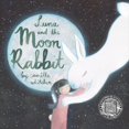 thumbnail image 1 of Pre-Owned Luna and the Moon Rabbit (Hardcover) 1912233258 9781912233250, 1 of 1