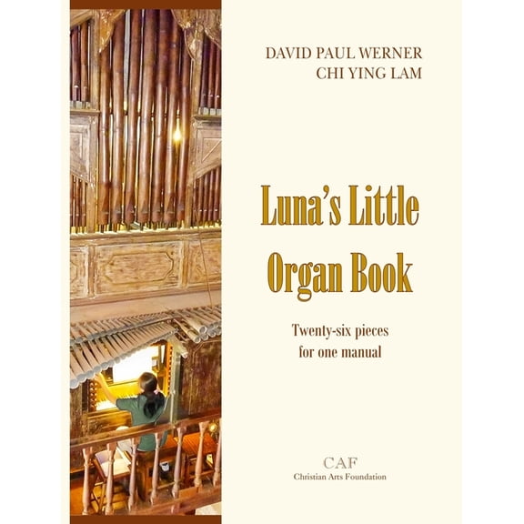 Luna's Little Organ Book: 30 pieces for one manual, (Paperback)