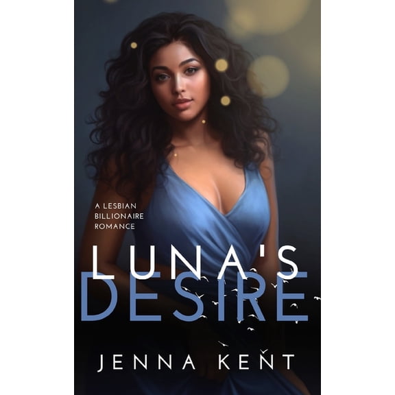 The Billionaire's Obsession: Luna's Desire: A Lesbian Billionaire Romance (Paperback)
