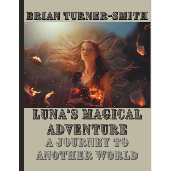 Luna's Magical Adventure : A Journey to Another World (Paperback)