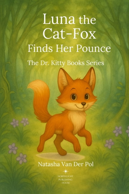 The Dr. Kitty Books Luna the Cat-Fox Finds Her Pounce, (Paperback)