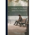 thumbnail image 1 of Lunacy its Past and its Present (Paperback), 1 of 1