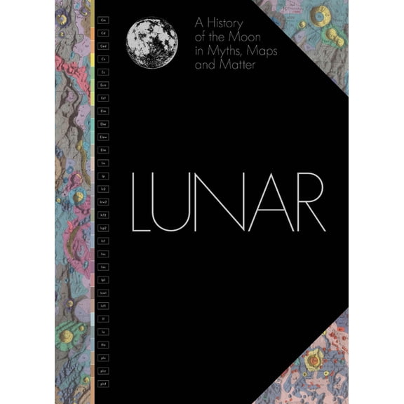 Lunar: A History of the Moon in Myths, Maps, and Matter, (Hardcover)
