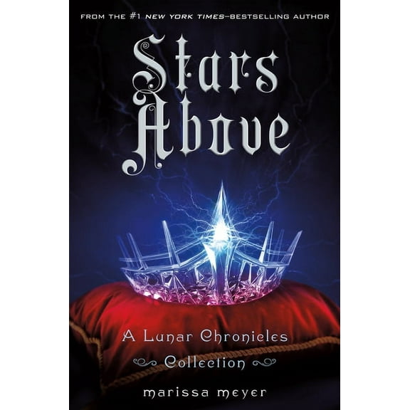 Stars Above: A Lunar Chronicles Collection