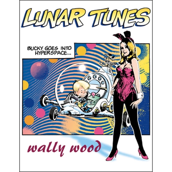 Pre-Owned Complete Wally Wood Lunar Tunes (Paperback) 9781887591867