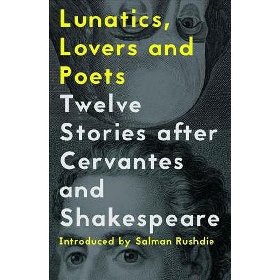 Lunatics, Lovers and Poets: Twelve Stories After Cervantes and Shakespeare (Paperback)