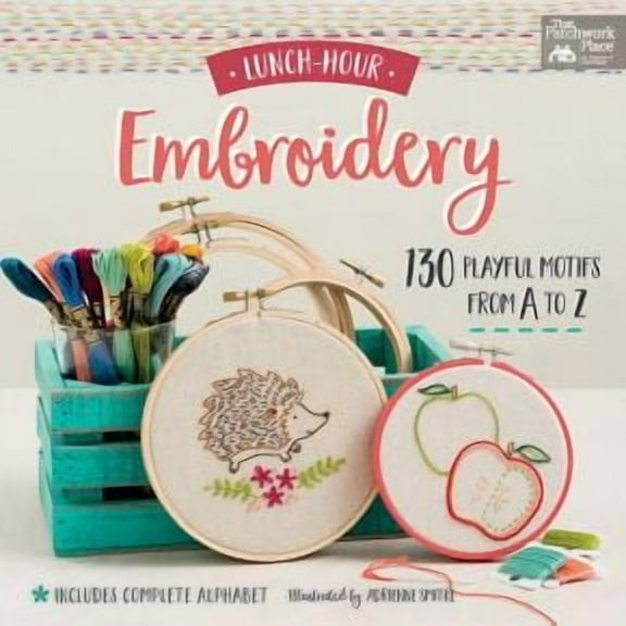 Lunch-Hour Embroidery: 130 Playful Motifs from A to Z (Paperback)