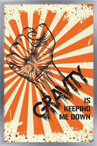 Lunch Hour Productions - Gravity Keeping Me Down Wall Poster, 14.725" x 22.375" Framed