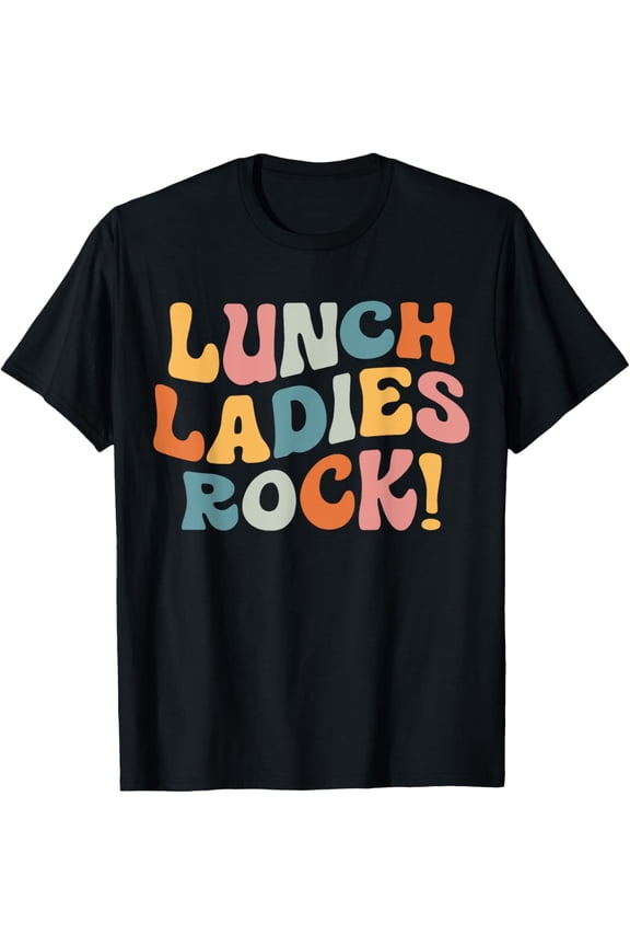 Lunch Ladies Rock! - Retro Lunch Ladies Squad Cafeteria Crew T-Shirt