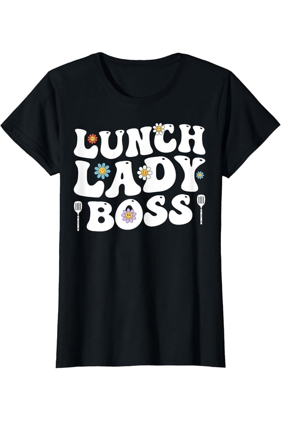 Lunch Lady Boss Food Servers School Cafeteria Worker Women T-Shirt