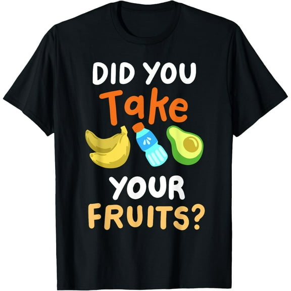 Lunch Lady Cafeteria Crew Did You Take Your Fruits? T-Shirt
