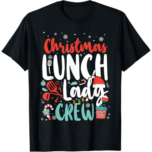 Lunch Lady Christmas Christmas Lunch Lady Crew T-Shirt
