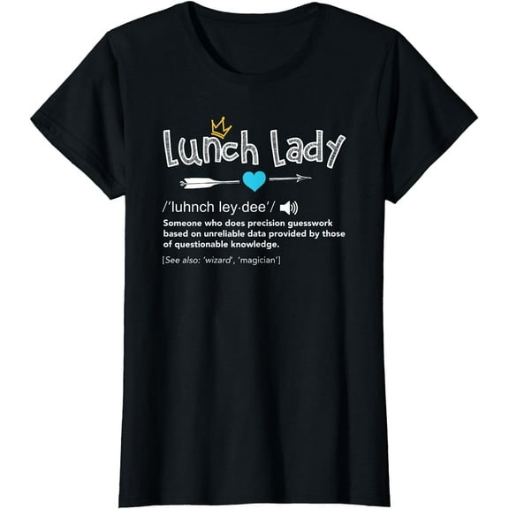 Lunch Lady Definition Back To School Teacher Appreciation T-Shirt