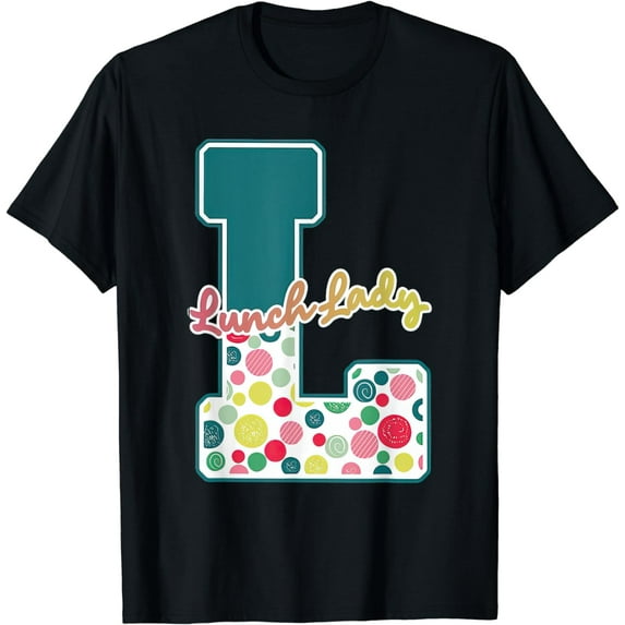 Lunch Lady In Green Dots Its A Good Day To Teach Tiny Humans T-Shirt