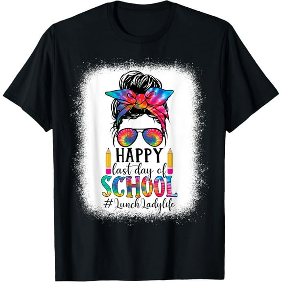 Lunch Lady Last Day Of School Teacher Womans School Girl T-Shirtmen and women can wear, black, white, gifts.S,M,L,XL,2XL,3XL,1517XL