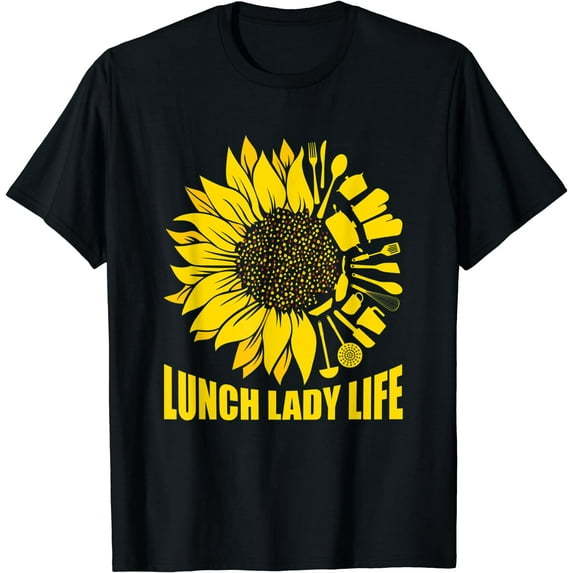 Lunch Lady Life Sunflower Cafeteria Worker T-Shirt Black X-Large