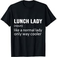 thumbnail image 1 of Lunch Lady Like A Normal Lady Only Way Cooler T-Shirt, 1 of 4