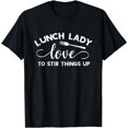 thumbnail image 1 of Lunch Lady Loves To Stir Things Up School Funny Lunch Lady T-Shirt, 1 of 4