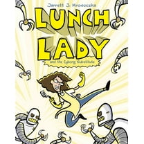 Lunch Lady Lunch Lady and the Cyborg Substitute: Lunch Lady #1, Book 1, (Paperback)