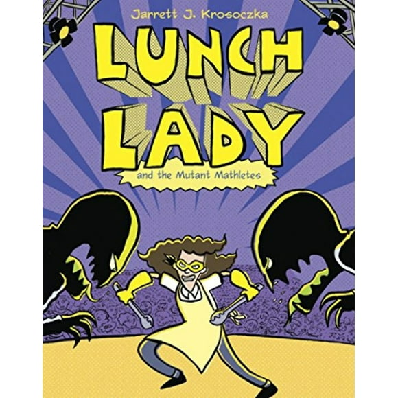 Lunch Lady: Lunch Lady and the Mutant Mathletes : Lunch Lady #7 (Series #7) (Paperback)