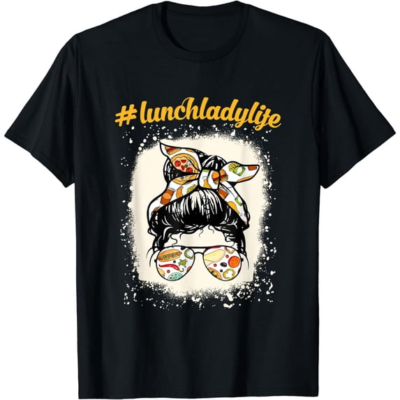 Lunch Lady Messy Hair Woman Bun Lunch Lady Life T-Shirt