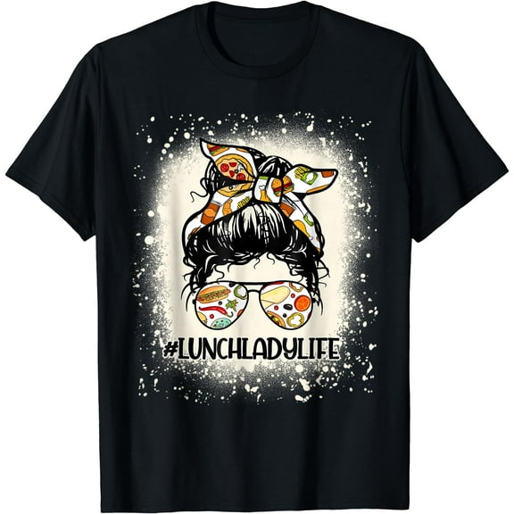 Lunch Lady Messy Hair Woman Bun Lunch Lady Life T-Shirt