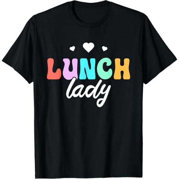 Lunch Lady School Ladies Lunchroom Cafeteria Worker T-Shirt
