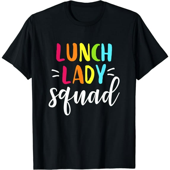 Lunch Lady Squad Back to School Cafeteria Lady Worker Gift T-Shirt