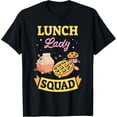 thumbnail image 1 of Lunch Lady Squad Cafeteria Service Meals School Lunch Lady T-Shirt, 1 of 4