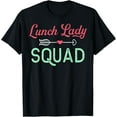 thumbnail image 1 of Lunch Lady Squad Funny Cafeteria Lunch Lady crew gifts T-Shirt, 1 of 4
