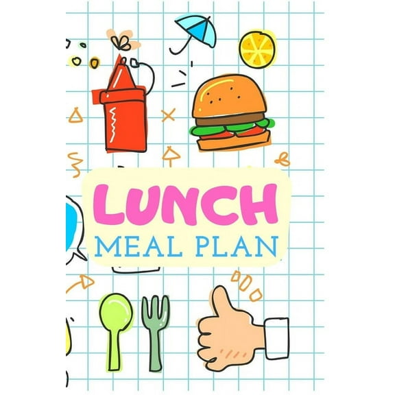 Lunch Meal Plan: Track And Plan Your Meals Weekly, Meal Prep And Planning Grocery List For Save Money (Paperback)