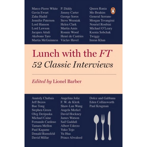 Pre-Owned Lunch with the FT: 52 Classic Interviews (Paperback) by Lionel Barber