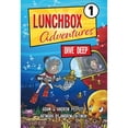 thumbnail image 1 of Pre-Owned Lunchbox Adventures: Dive Deep (Lunchbox Adventures, 1) Paperback, 1 of 1