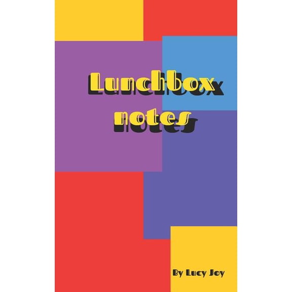 Lunchbox Notes: Full of Affirmations and Positive Notes Ready for You to Give to People You Love.