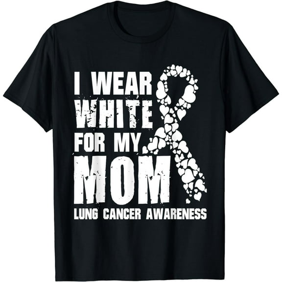 Lung Cancer Awareness T Shirt - I Wear White For My Mom