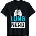 thumbnail image 1 of Lung Nerd - Respiratory Therapist RT Gifts T-Shirt, 1 of 4