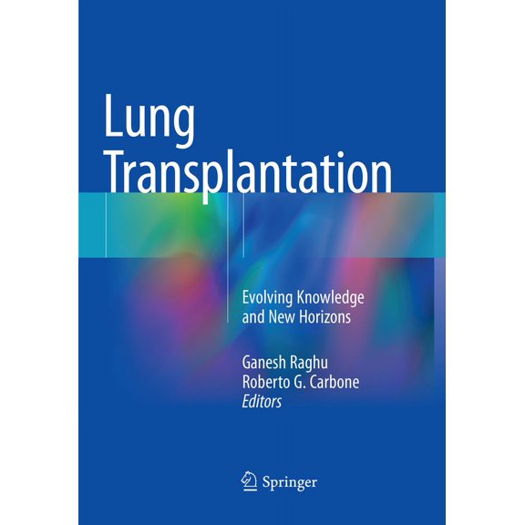 Lung Transplantation: Evolving Knowledge and New Horizons, (Paperback)