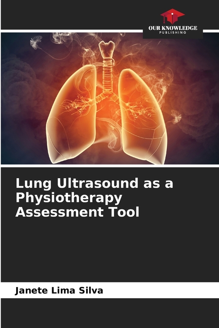 Lung Ultrasound as a Physiotherapy Assessment Tool, (Paperback)