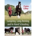 thumbnail image 1 of Lungeing, Long-Reining and In-Hand Schooling (Paperback), 1 of 1