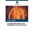 thumbnail image 1 of Lungenkrebsrisiko und Glutathion-S-Transferase, (Paperback), 1 of 1