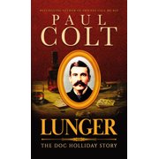 Lunger The Doc Holliday Story, Paperback