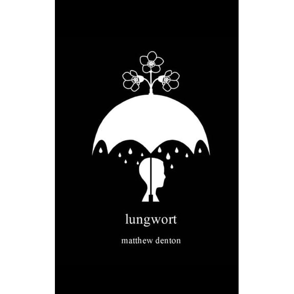 Lungwort Paperback 1722372133 9781722372132 Matthew Denton