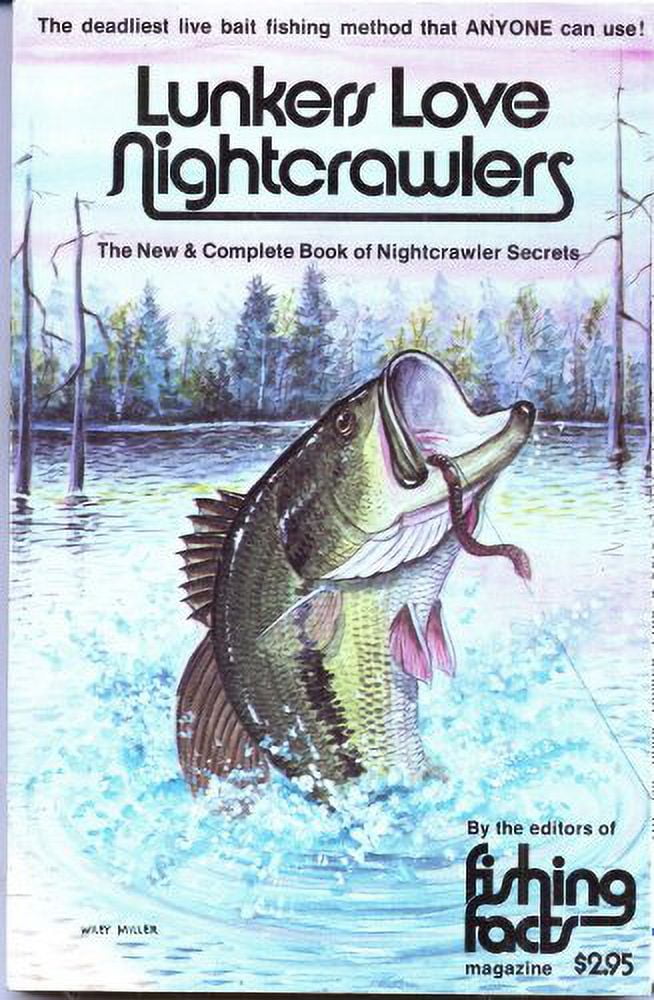 Lunkers Love Nightcrawlers: The New Complete Book of Nightcrawler Secrets,  Pre-Owned Paperback B000K28CLW Fishing Facts Magazine 