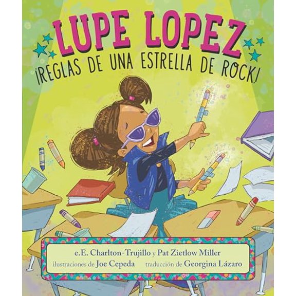 Pre-Owned Lupe Lopez: Reglas de Una Estrella de Rock! (Hardcover) by E E Charlton-Trujillo, Pat Zietlow Miller, Georgina Lzaro