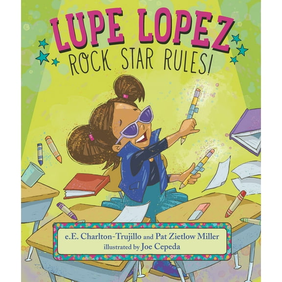 Lupe Lopez Lupe Lopez: Rock Star Rules!, (Hardcover)