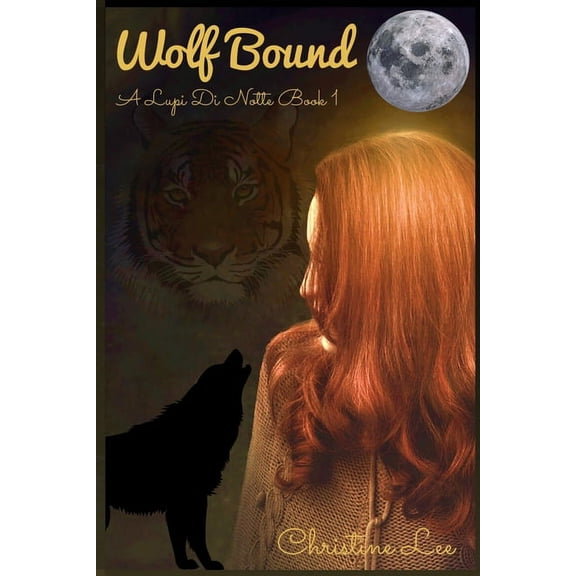 Wolf Bound: A Lupi Di Notte Book 1 Paperback 1734934417 9781734934410 Christine Lee