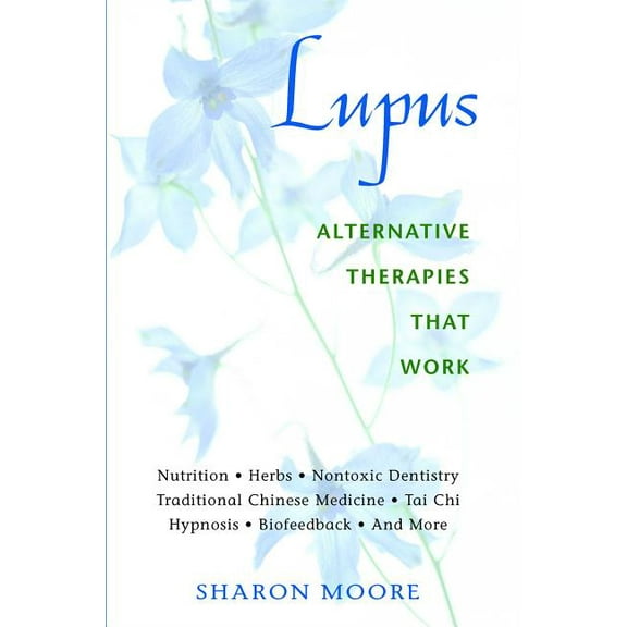 Lupus: Alternative Therapies That Work, (Paperback)