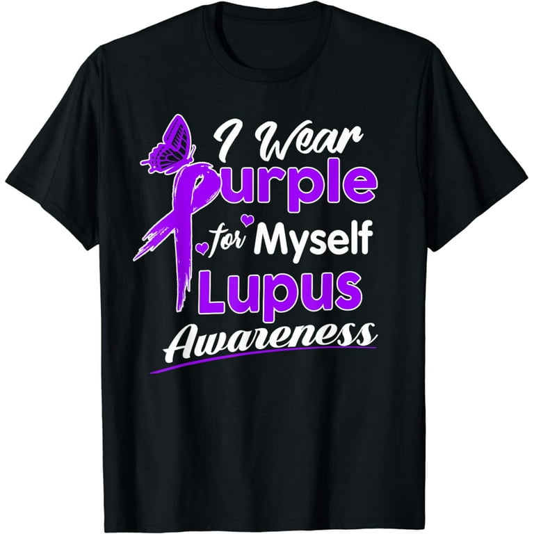 Lupus Awareness Shirt I Wear Purple For Myself Lupus Awareness Shirt I Wear Purple For Myself