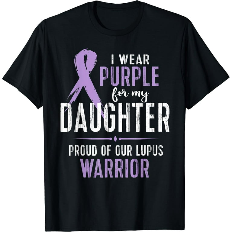 Lupus Awareness Shirt Support My Daughter Lupus Warrior Lupus Awareness Shirt Support My Daughter Lupus Warrior